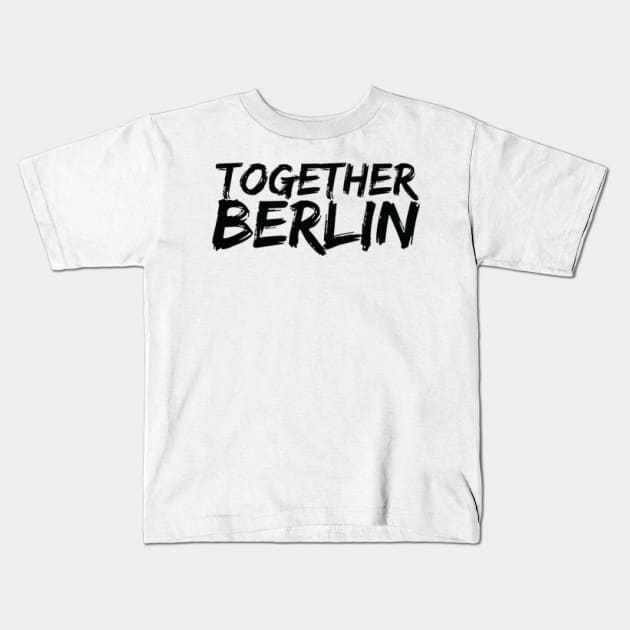 Together Berlin, I Love Berlin, Berlin Souvenir, Berlin Stadtteile, Berlin Hometown Kids T-Shirt by Islanr